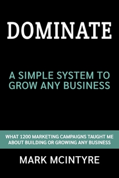 Paperback Dominate: A Simple System to Grow any Business Book