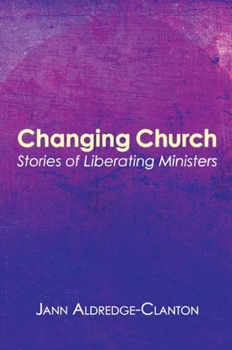 Hardcover Changing Church: Stories of Liberating Ministers Book