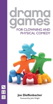 Paperback Drama Games for Clowning and Physical Comedy Book