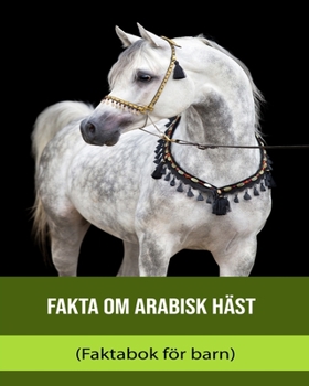 Paperback Fakta om Arabisk häst (Faktabok för barn) [Swedish] [Large Print] Book