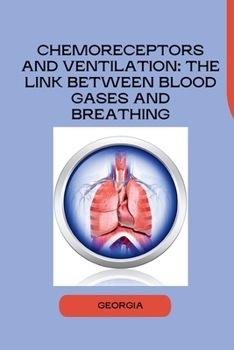 Paperback Chemoreceptors and Ventilation: The Link Between Blood Gases and Breathing Book