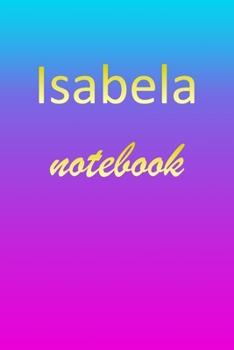 Isabela: Blank Notebook | Wide Ruled Lined Paper Notepad | Writing Pad Practice Journal | Custom Personalized First Name Initial I Blue Purple Gold  | ... Homeschool & University Organizer Daybook