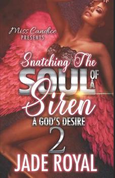 Snatching The Soul Of a Siren 2: A God's Desire - Book  of the A God's Desire