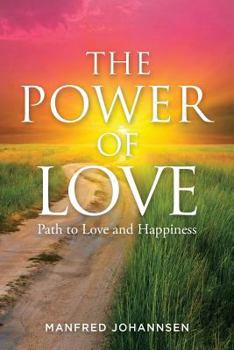 Paperback The Power of Love: Path to Love and Happiness Book