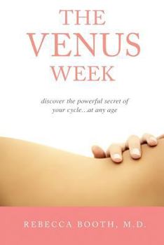 Paperback The Venus Week: Discover the Powerful Secret of Your Cycle at Any Age (Revised Edition) Book