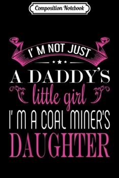 Composition Notebook: I'm A Coal Miner I Don't Stop Funny Gift  Journal/Notebook Blank Lined Ruled 6x9 100 Pages