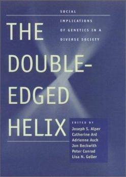Hardcover The Double-Edged Helix: Social Implications of Genetics in a Diverse Society Book