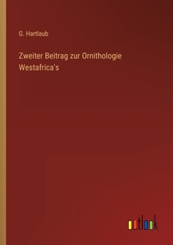 Paperback Zweiter Beitrag zur Ornithologie Westafrica's [German] Book