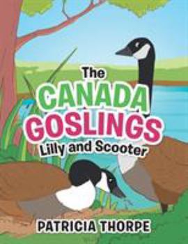 Paperback The Canada Goslings Lilly and Scooter Book