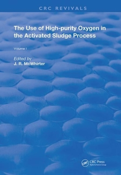 Paperback The Use of High-Purity Oxygen in the Activated Sludge Process: Volume 1 Book