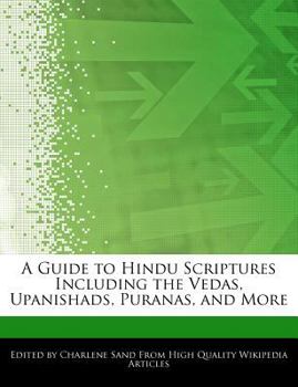 A Guide to Hindu Scriptures Including the Vedas, Upanishads, Puranas, and More
