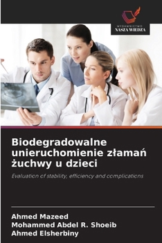 Biodegradowalne unieruchomienie zlamań żuchwy u dzieci