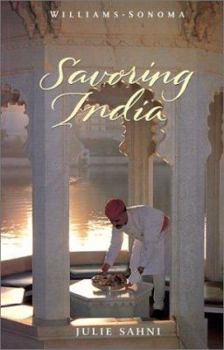 Savoring India: Recipes and Reflections on Indian Cooking (Williams-Sonoma: The Savoring Series) - Book  of the Williams-Sonoma: The Savoring Series