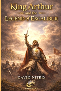 Paperback King Arthur: The Legend of Excalibur Book