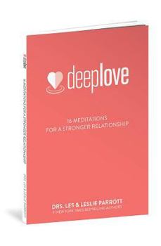 Paperback Deep Love: 16 Meditations for a Stronger Relationship Book