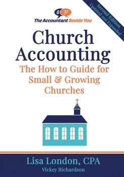 Church Accounting: The How To Guide for Small & Growing Churches (The Accountant Beside You)