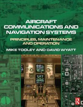Paperback Aircraft Communications and Navigation Systems: Principles, Operations and Maintenance Book
