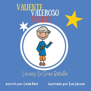 Paperback Valiente Valeroso Fuerte, Lucas y Su Gran Batalla [Spanish] Book
