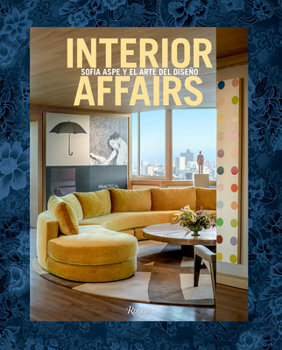 Hardcover Interior Affairs (Spanish Edition): Sofía Aspe Y El Arte de Diseño de Interiores [Spanish] Book