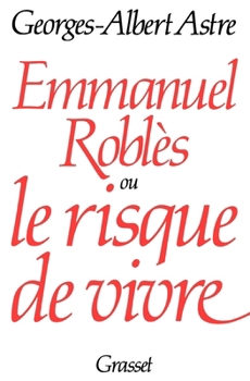 Paperback Emmanuel Roblès ou le risque de vivre [French] Book