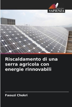 Paperback Riscaldamento di una serra agricola con energie rinnovabili [Italian] Book