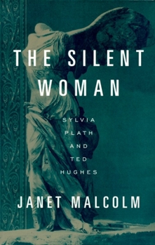 Paperback The Silent Woman: Sylvia Plath and Ted Hughes Book