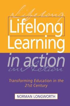 Hardcover Lifelong Learning in Action: Transforming Education in the 21st Century Book