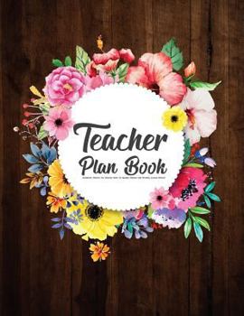 Paperback Teacher Plan Book: Academic Planner For Teacher With 52 Weekly Planner and Monthly Lesson Planner: Teacher Plan Book