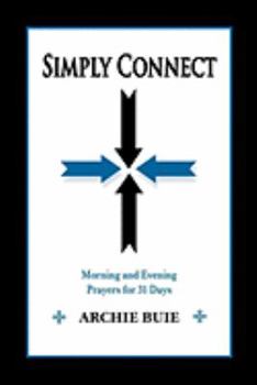 Paperback Simply Connect: Morning and Evening Prayers for 31 Days Book