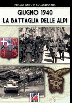 Giugno 1940: la battaglia delle Alpi (Storia) (Italian Edition)