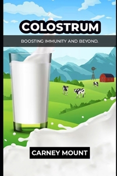 Paperback Colostrum: Boosting Immunity and Beyond Book