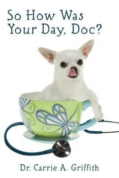Paperback So How Was Your Day, Doc? Book