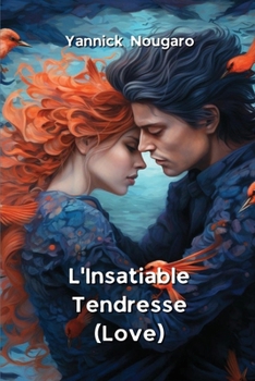 Paperback L'Insatiable Tendresse (Love) [French] Book