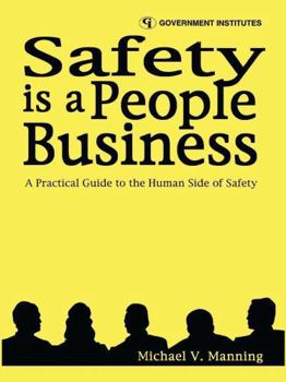 Paperback Safety Is a People Business: A Practical Guide to the Human Side of Safety Book