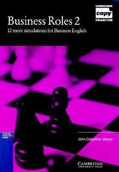 Business Roles 2 Copy Masters: Simulations for Business English - Book  of the Cambridge Copy Collection