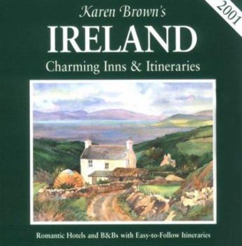 Paperback Karen Brown's 2001 Ireland: Charming Inns & Itineraries (Karen Brown's Ireland. Charming Inns & Itineraries) Book