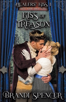 Kiss of Treason - Book #1 of the Meriverian Trilogy