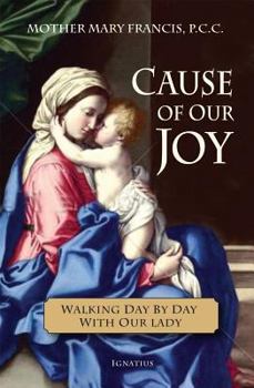 Paperback Cause of Our Joy: Walking Day by Day with Our Lady Book
