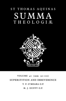 Summa Theologiae 40: Superstition and Irreverence 2a2ae.92-100 - Book #40 of the Summa Theologiae