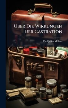 Hardcover Uber Die Wirkungen Der Castration [German] Book
