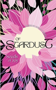 Of Stardust: Seeds of Joy (Of Stardust Anthology)