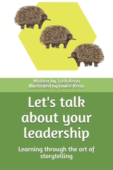 Let's talk about your leadership: Learning through the art of storytelling