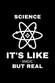 Science It's Like Magic But Real: Blank Lined Journal | Office Notebook | Writing Creativity | Meeting Notes | Documentation