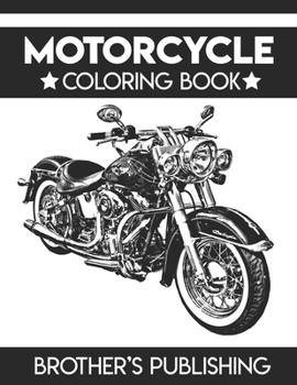 Motorcycle Coloring Book: A Super Amazing Motorcycle Coloring Activity Book for Kids.Relaxation And Meditation Designs, Book Size 8.5x 11.Great Gift for Boys & Girls.