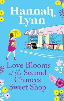 Hardcover Love Blooms at the Second Chances Sweetshop Book