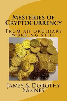 Paperback Mysteries of Cryptocurrency: From an ordinary working stiff Book