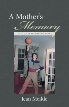 Paperback A Mother's Memory: Joy Comes in the Morning Book