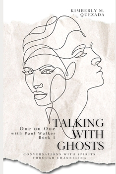 Paperback Talking with Ghosts: One on One with Paul Walker Book 1 Book