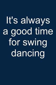Paperback Swing Dancing? Always!: Notebook for Swing Dancer Swing Dance-R Lindy Hop Charleston 6x9 Lined with Lines Book