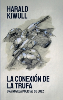 Paperback La conexión de la trufa: Una novela policial de juez [Spanish] Book